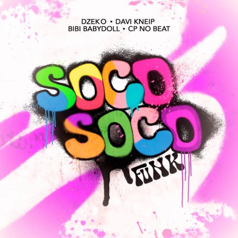 Soco Soco (Funk) ft. Dzeko, Bibi Babydoll & CP no Beat | Boomplay Music