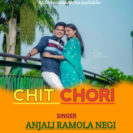 Chit Chori (Gadwali song) | Boomplay Music