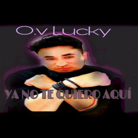 Ya No Te Quiero Aqui | Boomplay Music