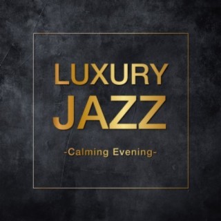 Luxury Jazz - Calming Evening -