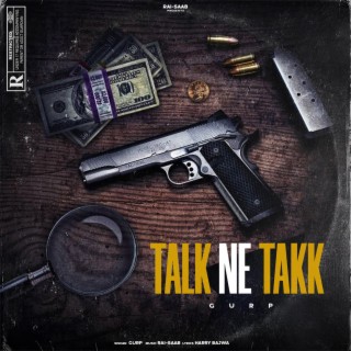 Talk Ne Takk ft. Gurp lyrics | Boomplay Music