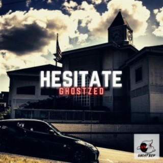 Hesitate