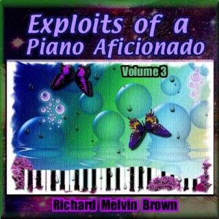 Exploits of a Piano Aficionado, Volume 3