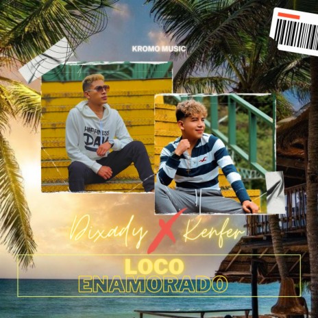 Loco enamorado ft. Dixady | Boomplay Music