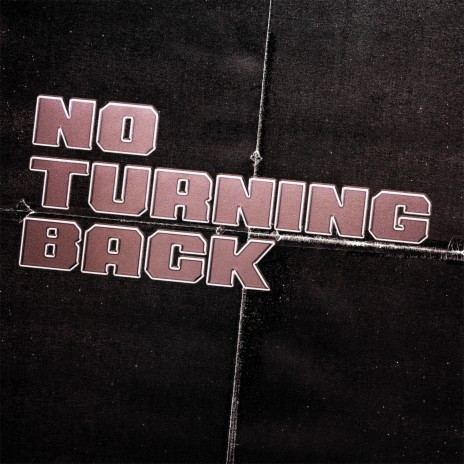 No Turning Back | Boomplay Music