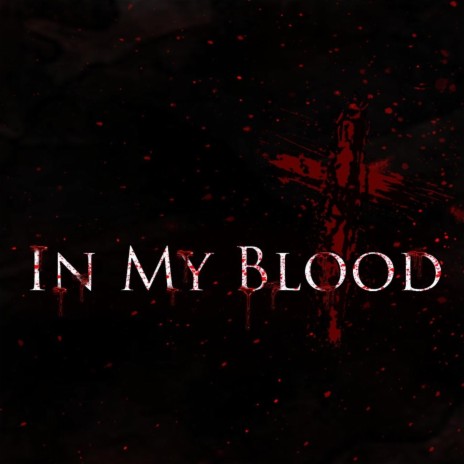 In My Blood | Boomplay Music