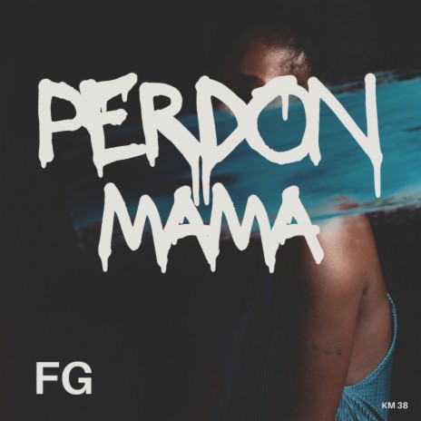 Perdon Mama ft. Brahy & Dream Fulfilled Prod