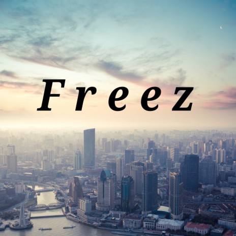 Freez | Boomplay Music