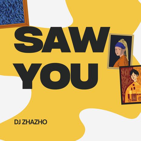 SAW YOU | Boomplay Music