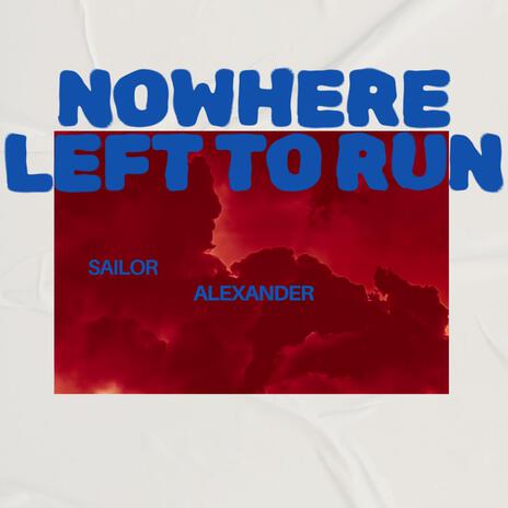 Nowhere Left To Run | Boomplay Music