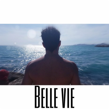 Belle vie | Boomplay Music