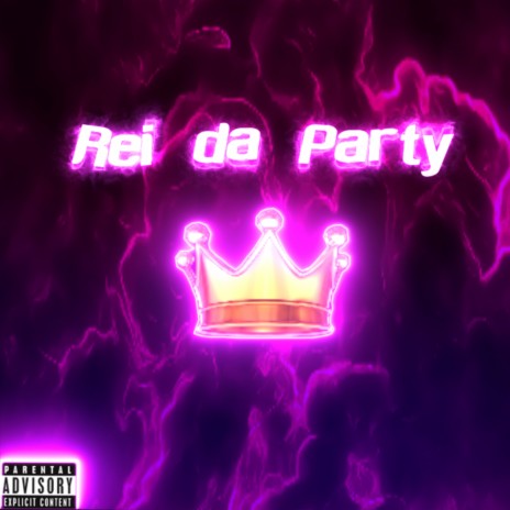 Rei da Party | Boomplay Music