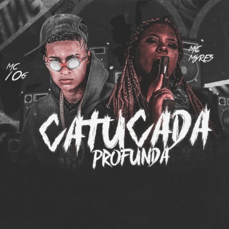 Catucada Profunda ft. Mc Myres | Boomplay Music