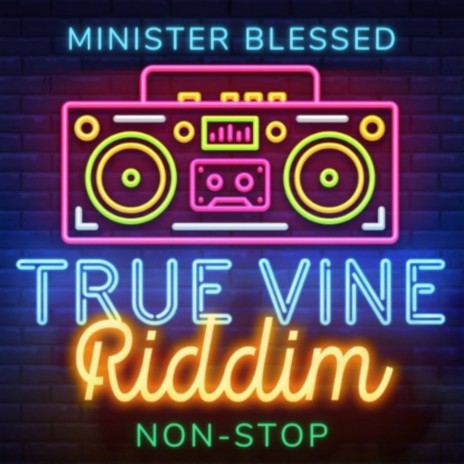 True Vine Riddim Non-Stop