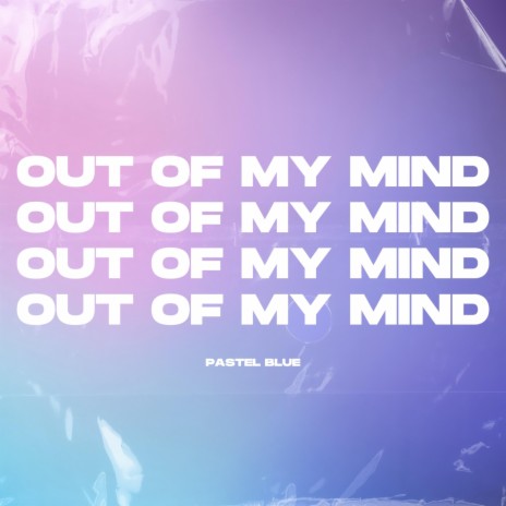 Out Of My Mind | Boomplay Music