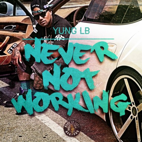 Never Not Working | Boomplay Music