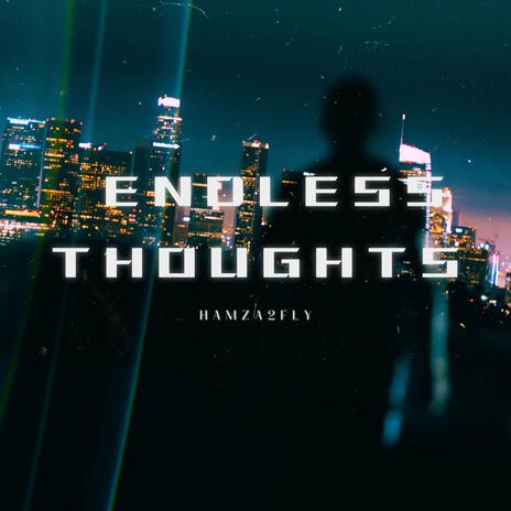 ENDLESS THOUGHTS | Boomplay Music