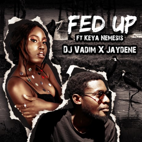 Fed Up ft. Jaydene & Keya Nemesis | Boomplay Music