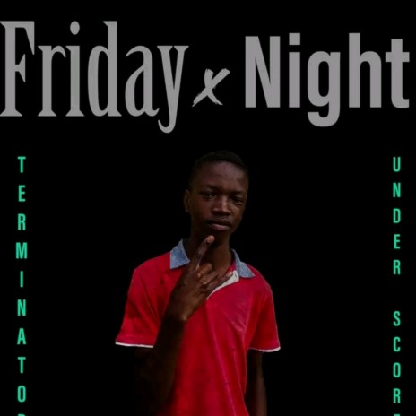 Friday NIght | Boomplay Music