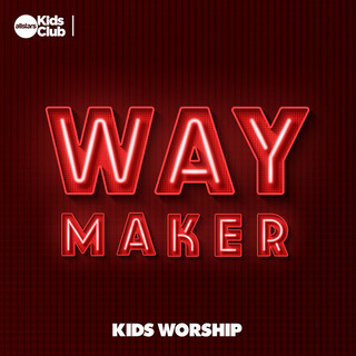 Way Maker: Kids Worship