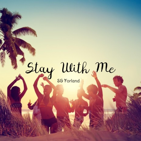 Stay With Me (Tropical Summer) | Boomplay Music