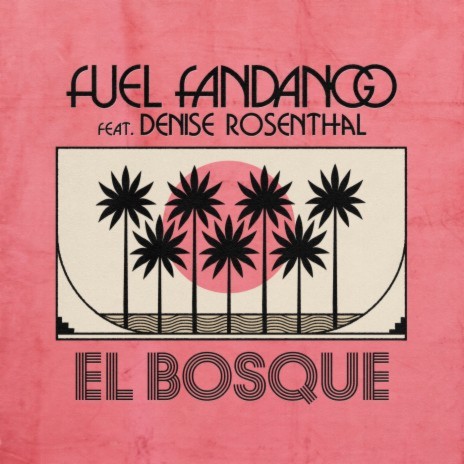 El Bosque (feat. Denise Rosenthal) | Boomplay Music