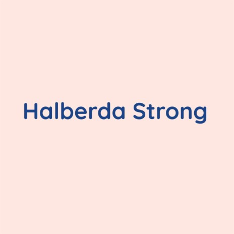 Halberda Strong | Boomplay Music