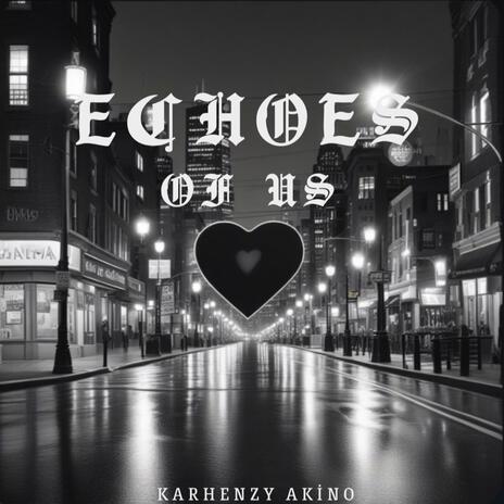 ECHOES OF US | Boomplay Music