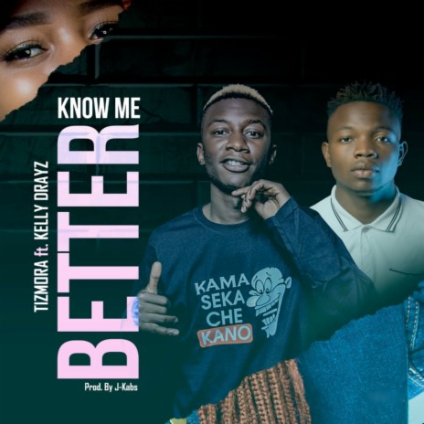 Know Me Better ft. Kelly Drayz | Boomplay Music
