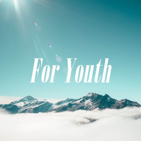 For Youth | Boomplay Music