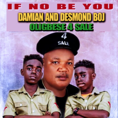 If No Be You ft. Oligbese 4 Sale | Boomplay Music