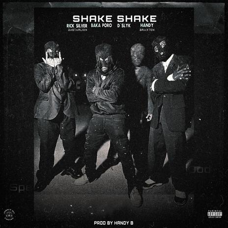 SHAKE SHAKE ft. Baka Poro, D'Slyk Gongolo & Handy Braxton | Boomplay Music