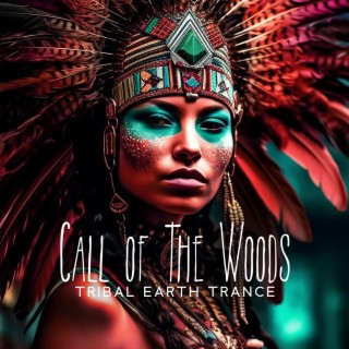 Call of The Woods: Tribal Earth Trance, Hypnotic Drumming with Grounding Energies of Gaia, Bring Stability, and Spiritual Growth