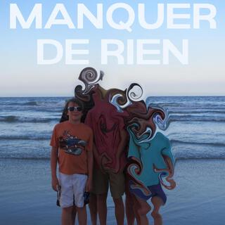 MANQUER DE RIEN