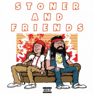 Stoner & Friends