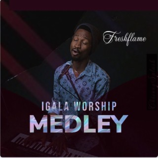 IGALA WORSHIP MEDLEY