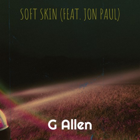 Soft Skin ft. Jon Paul | Boomplay Music