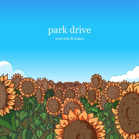 Park Drive ft. tezpu