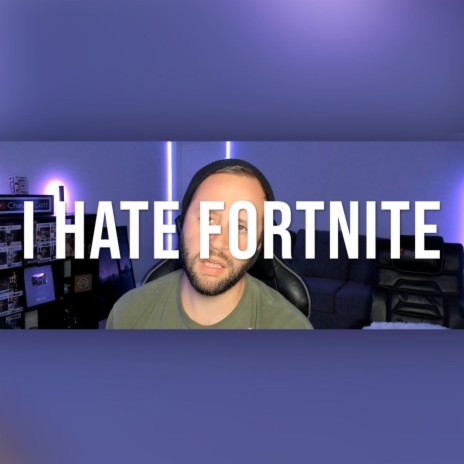 I Hate Fortnite