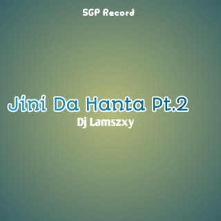 Dj LaMszXy - Jini Da Hanta Pt.2