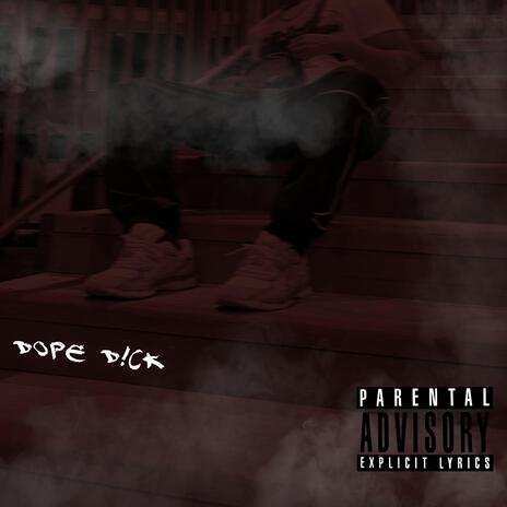 Dope D!ck | Boomplay Music