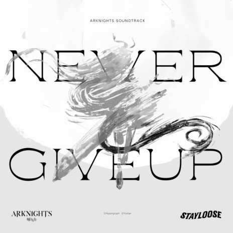 Never Give Up (Arknights Soundtrack) | Boomplay Music