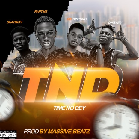 Time No Dey[$TND] ft. Raptins | Boomplay Music