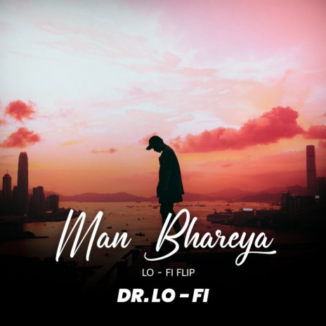 Man Bhareya (Lofi Flip) | Boomplay Music