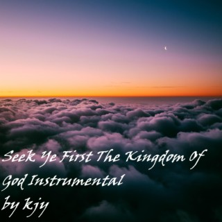 See Ye First The Kingdom Of God Instrumental