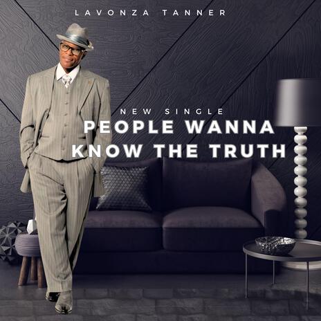 People Wanna Know The Truth | Boomplay Music