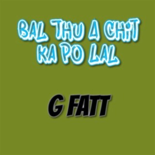 Bal Thu a Chit Ka Po Lal