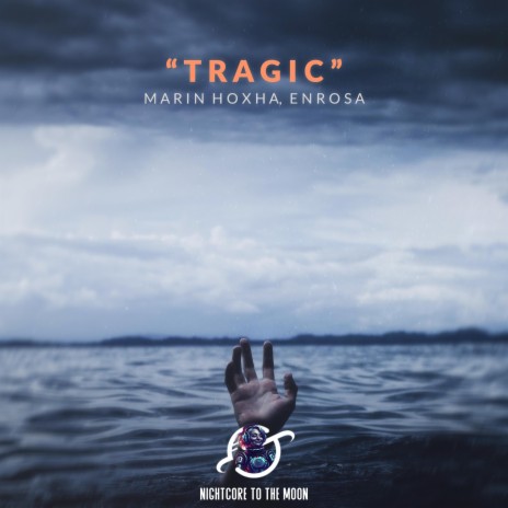 Tragic (Nightcore) ft. ENROSA & Marin Hoxha | Boomplay Music