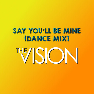 Say You'll Be Mine (Dance Mix)