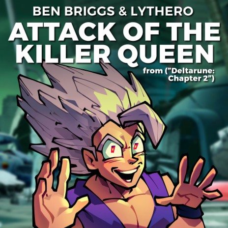 Attack of the Killer Queen (from DELTARUNE Chapter 2) ft. Lythero | Boomplay Music